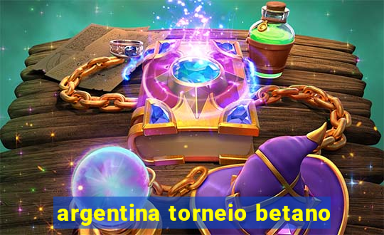 argentina torneio betano